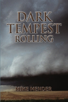 Dark Tempest Rolling by Mender, Mike
