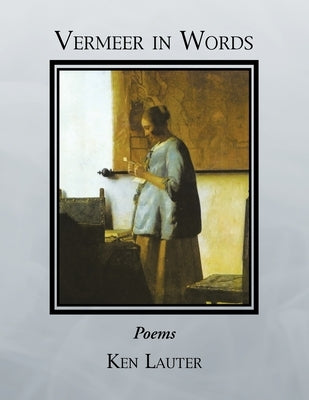 Vermeer in Words by Lauter, Ken