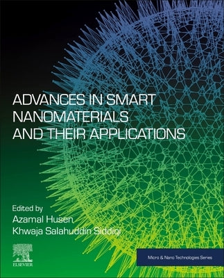 Advances in Smart Nanomaterials and Their Applications by Husen, Azamal