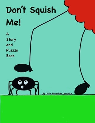 Don't Squish Me!: A Story and Puzzle Book by Cornelius, Julie Benedicta