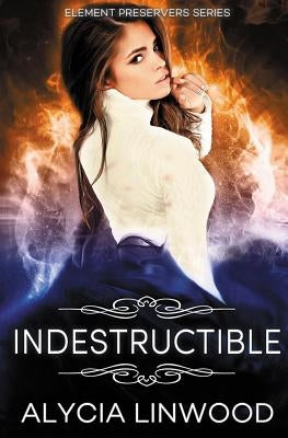 Indestructible by Linwood, Alycia