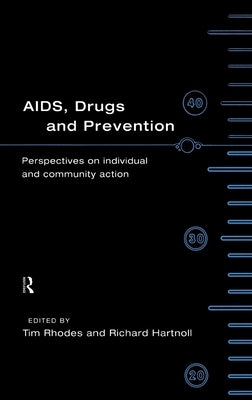 Aids, Drugs and Prevention by Hartnoll, Richard
