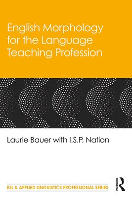 English Morphology for the Language Teaching Profession by Bauer, Laurie