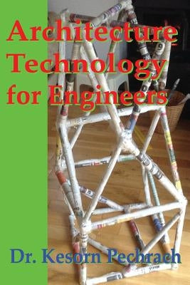 Architecture Technology for Engineers by Pechrach Phd, Kesorn
