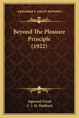 Beyond The Pleasure Principle (1922) by Freud, Sigmund