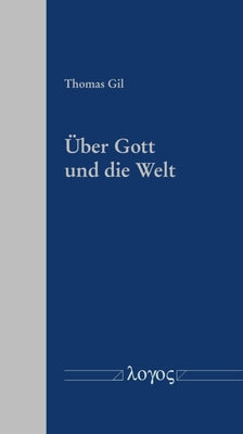Uber Gott Und Die Welt by Gil, Thomas