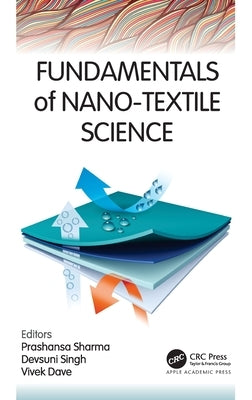Fundamentals of Nano-Textile Science by Sharma, Prashansa
