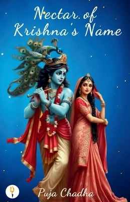 Nectar of Krishna's Name by Chadha, Puja