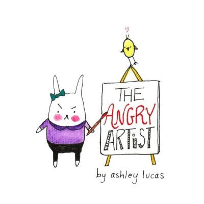 The Angry Artist by Lucas, Ashley