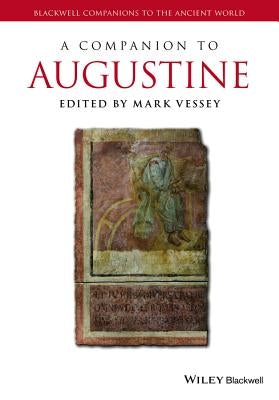 A Companion to Augustine by Vessey, Mark