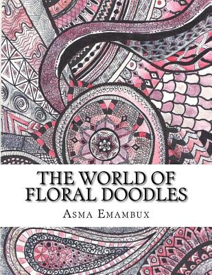 The world of floral doodles: Collection of floral doodles for coloring by Emambux, Asma