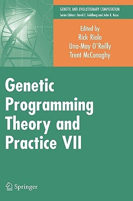 Genetic Programming Theory and Practice VII by Riolo, Rick