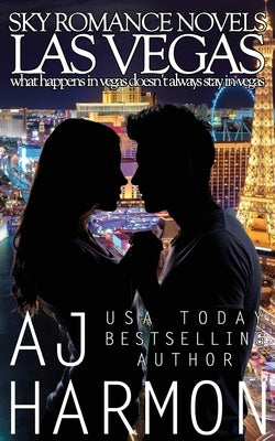 Las Vegas - what happens in vegas doesn't always stay in vegas by Harmon, Aj