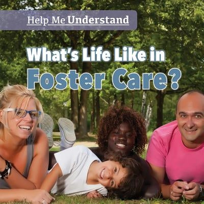 What's Life Like in Foster Care? by Hicks, Dwayne