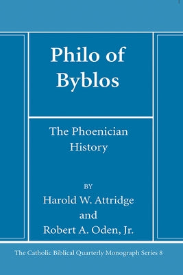 Philo of Byblos: The Phoenician History by Attridge, Harold W.