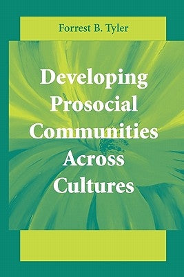 Developing Prosocial Communities Across Cultures by Tyler, Forrest B.