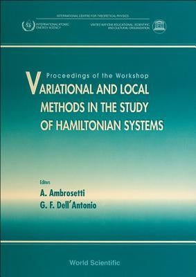 Variational and Local Methods in the Study of Hamiltonian Systems - Proceedings of the Workshop by Ambrosetti, Antonio