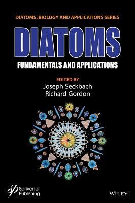 Diatoms: Fundamentals and Applications by Seckbach, Joseph
