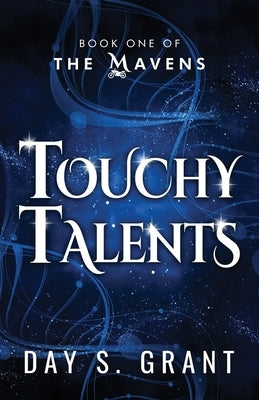 Touchy Talents by Grant, Day S.