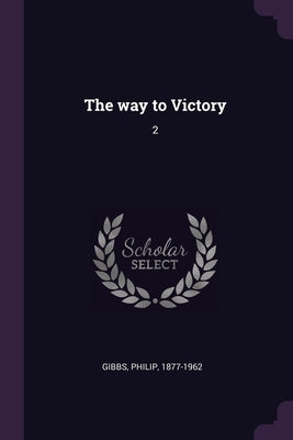 The way to Victory: 2 by Gibbs, Philip