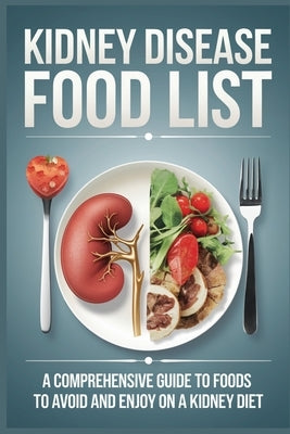 Kidney Disease Food List by Linden, Olive