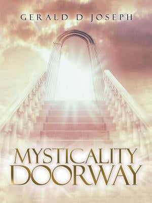 Mysticality Doorway by Joseph, Gerald D.