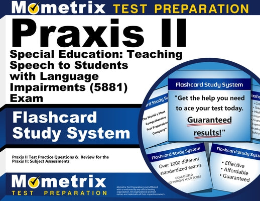 PRAXIS II Special Education: Teaching Speech to Students with Language Impairments (5881) Exam Flashcard Study System: PRAXIS II Test Practice Questio by Mometrix Teacher Certification Test Team