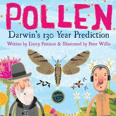 Pollen: Darwin's 130 Year Prediction by Pattison, Darcy