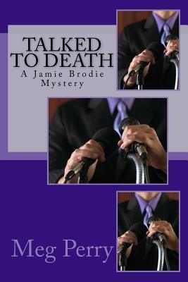 Talked to Death: A Jamie Brodie Mystery by Perry, Meg