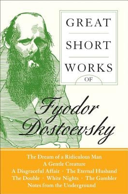 Great Short Works of Fyodor Dostoevsky by Dostoyevsky, Fyodor
