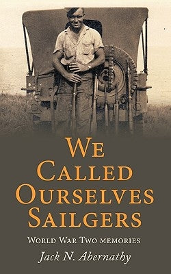 We Called Ourselves Sailgers by Abernathy, Jack N.