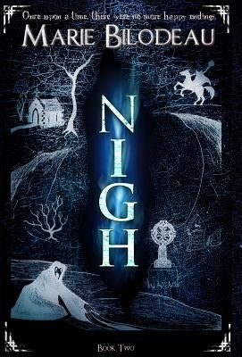 Nigh - Book 2 by Bilodeau, Marie