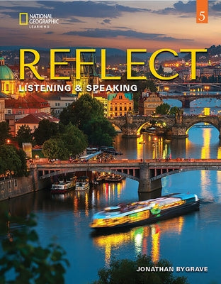 Reflect Listening & Speaking 5: Student's Book by Bygrave, Jonathan