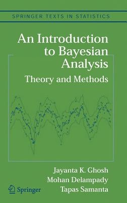An Introduction to Bayesian Analysis: Theory and Methods by Ghosh, Jayanta K.
