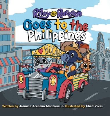 Riley the Raccoon: Goes to the Philippines by Montreuil, Jasmine Arellano