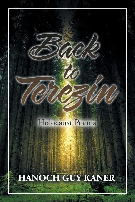 Back to Terezin: Holocaust Poems by Kaner, Hanoch Guy