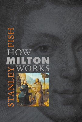 How Milton Works by Fish, Stanley