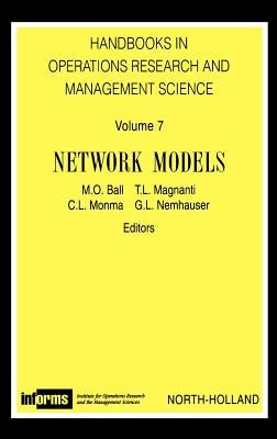 Network Models: Volume 7 by Ball, M. O.