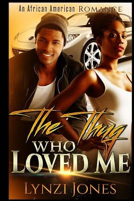 The Thug Who Loved Me by Jones, Lynzi