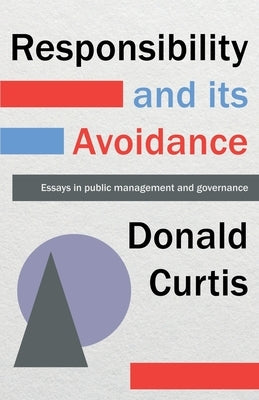 Responsibility and its Avoidance by Curtis, Donald