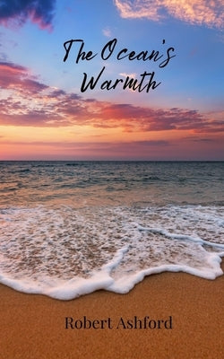 The Ocean's Warmth by Ashford, Robert