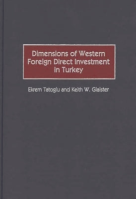 Dimensions of Western Foreign Direct Investment in Turkey by Glaister, Keith W.