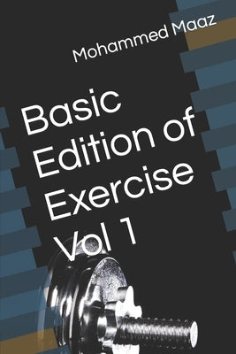 Basic Edition of Exercise Vol 1 by Maaz, Mohammed
