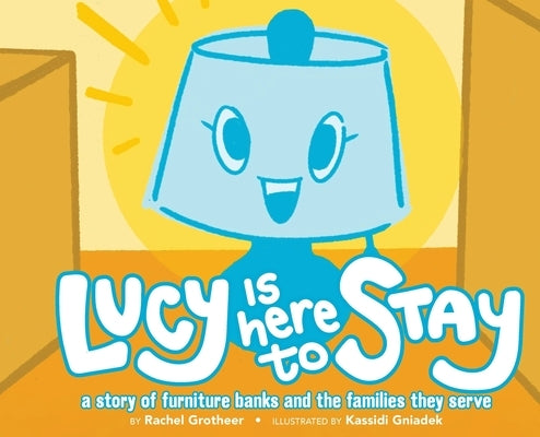 Lucy Is Here to Stay by Grotheer, Rachel