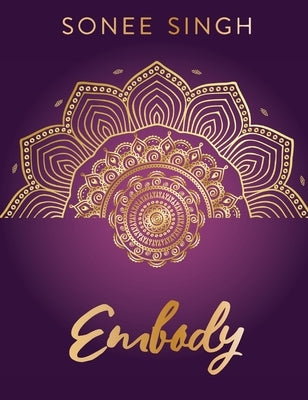 Embody by Singh, Sonee