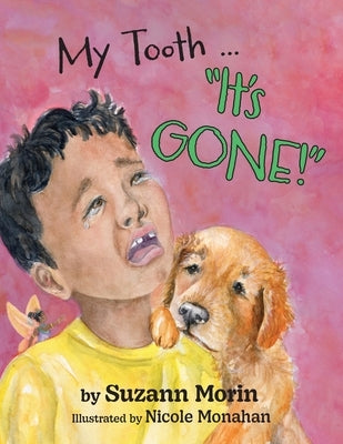 My Tooth ... "It's GONE!" by Morin, Suzann