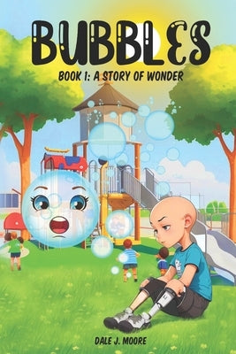 Bubbles: Book I: A Story of Wonder by Moore, Maureen P.