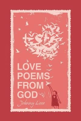 Love Poems from God by Love, Johnny