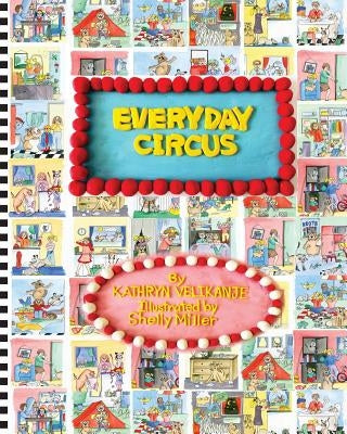 Everyday Circus by Velikanje, Kathryn
