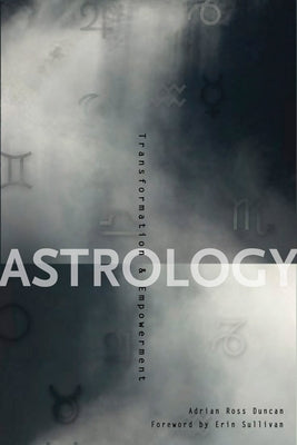 Astrology: Transformation & Empowerment by Duncan, Adrian Ross